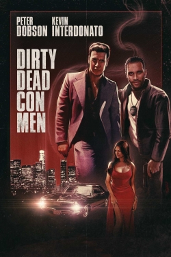 Watch free Dirty Dead Con Men Movies