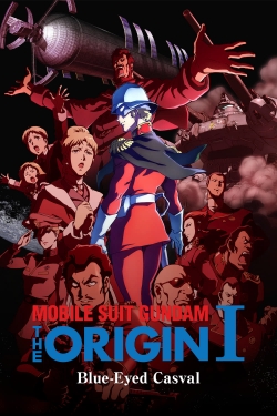 Watch free Mobile Suit Gundam: The Origin I - Blue-Eyed Casval Movies