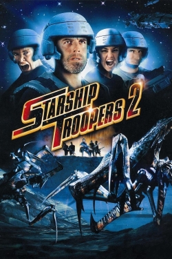Watch free Starship Troopers 2: Hero of the Federation Movies
