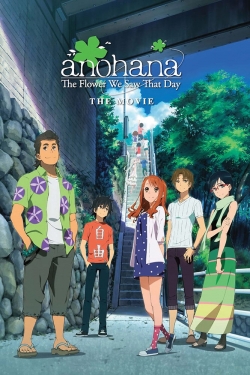 Watch free anohana: The Flower We Saw That Day - The Movie Movies