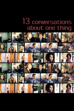 Watch free Thirteen Conversations About One Thing Movies