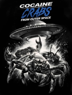 Watch free Cocaine Crabs From Outer Space Movies