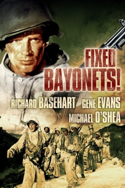 Watch free Fixed Bayonets! Movies