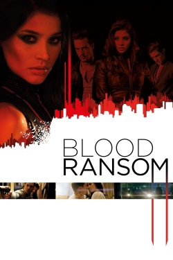 Watch free Blood Ransom Movies