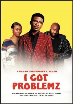 Watch free I Got Problemz Movies