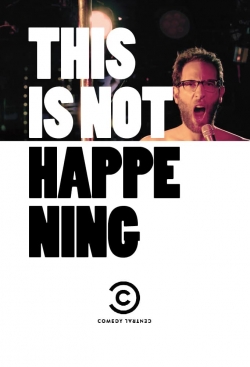 Watch free This Is Not Happening Movies