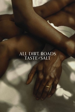 Watch free All Dirt Roads Taste of Salt Movies