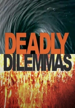 Watch free Deadly Dilemmas Movies