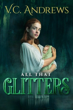 Watch free V.C. Andrews' All That Glitters Movies