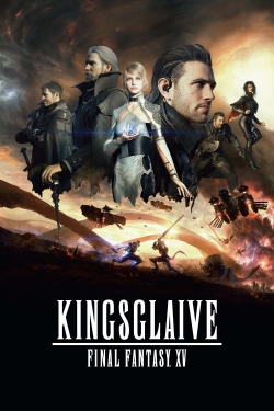 Watch free Kingsglaive: Final Fantasy XV Movies