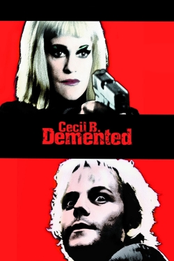 Watch free Cecil B. Demented Movies