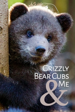 Watch free Grizzly Bear Cubs and Me Movies