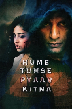 Watch free Hume Tumse Pyaar Kitna Movies