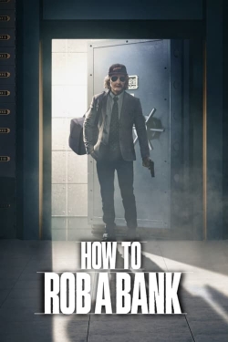 Watch free How to Rob a Bank Movies