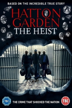 Watch free Hatton Garden: The Heist Movies