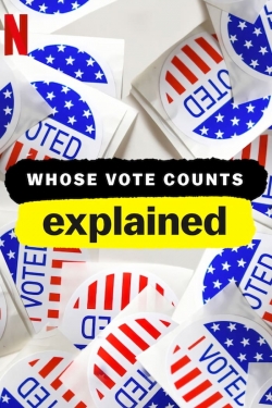 Watch free Whose Vote Counts, Explained Movies