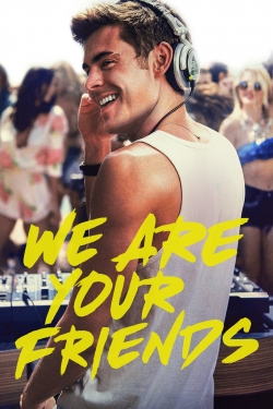 Watch free We Are Your Friends Movies