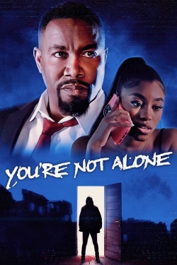 Watch free You're Not Alone Movies