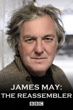 Watch free James May: The Reassembler Movies