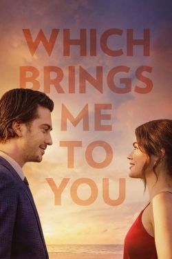 Watch free Which Brings Me to You Movies