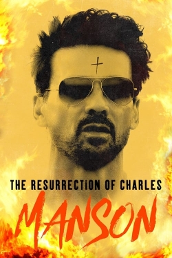 Watch free The Resurrection of Charles Manson Movies