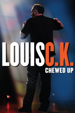 Watch free Louis C.K.: Chewed Up Movies