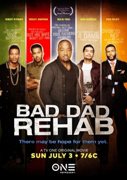 Watch free Bad Dad Rehab Movies