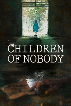 Watch free Children of Nobody Movies