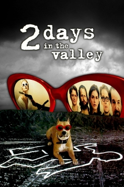 Watch free 2 Days in the Valley Movies