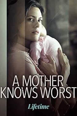 Watch free A Mother Knows Worst Movies