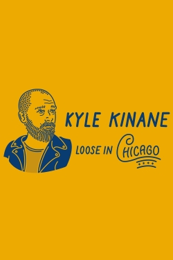 Watch free Kyle Kinane: Loose in Chicago Movies