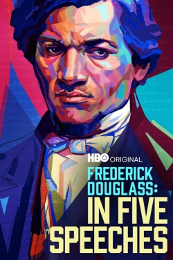 Watch free Frederick Douglass: In Five Speeches Movies