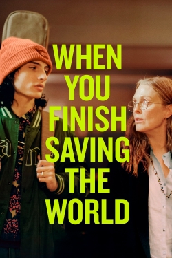 Watch free When You Finish Saving The World Movies