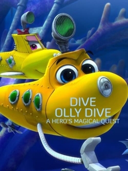 Watch free Dive Olly Dive: A Hero's Magical Quest Movies