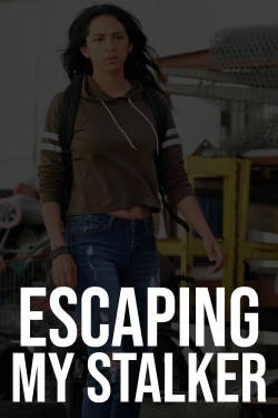 Watch free Escaping My Stalker Movies