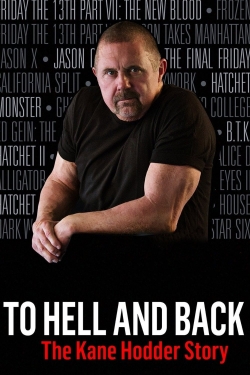Watch free To Hell and Back: The Kane Hodder Story Movies