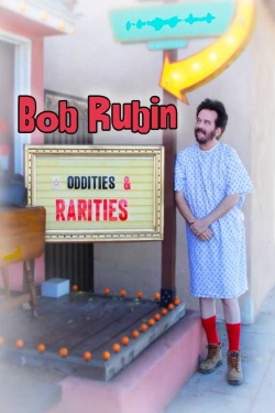 Watch free Bob Rubin: Oddities and Rarities Movies