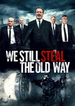 Watch free We Still Steal the Old Way Movies