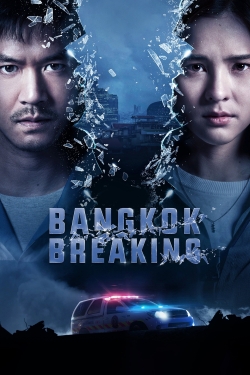 Watch free Bangkok Breaking Movies