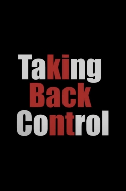 Watch free Taking Back Control Movies