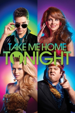 Watch free Take Me Home Tonight Movies