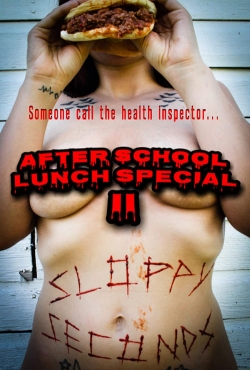 Watch free After School Lunch Special 2: Sloppy Seconds Movies