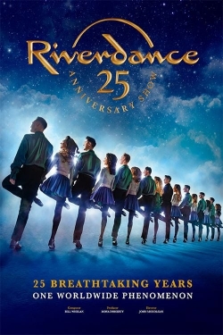 Watch free Riverdance 25th Anniversary Show Movies