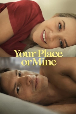 Watch free Your Place or Mine Movies