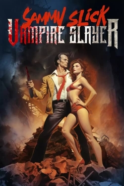 Watch free Sammy Slick: Vampire Slayer Movies