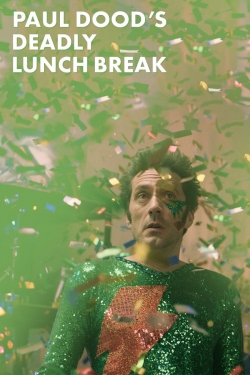 Watch free Paul Dood’s Deadly Lunch Break Movies