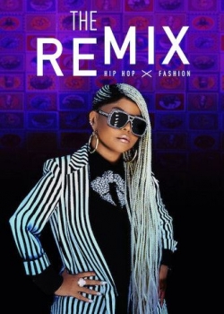 Watch free The Remix: Hip Hop x Fashion Movies