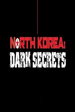 Watch free North Korea: Dark Secrets Movies