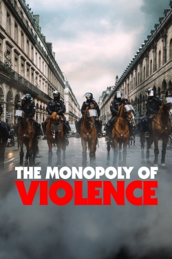 Watch free The Monopoly of Violence Movies