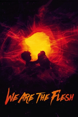 Watch free We Are the Flesh Movies